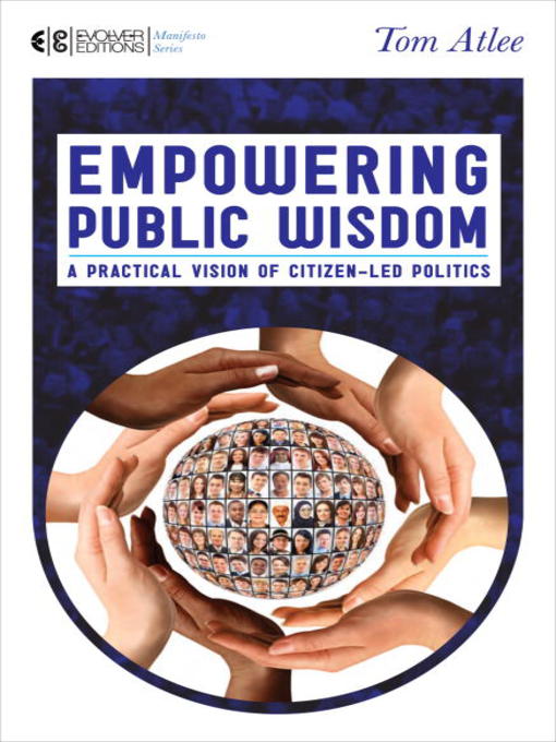 Title details for Empowering Public Wisdom by Tom Atlee - Available